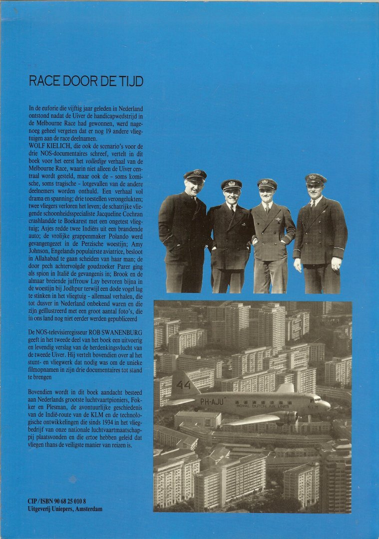 Kielich, Wolf en Rob Swanenburg   ..  en Rijk geillustreerd  met zwart wit foto's - Race door de tijd; Vliegende Hollanders voor, en na de triomf van de Uiver