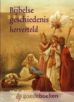 Houtman, Prof. dr. C. - De Bijbelse geschiedenis herverteld *nieuw* laatste exemplaren!