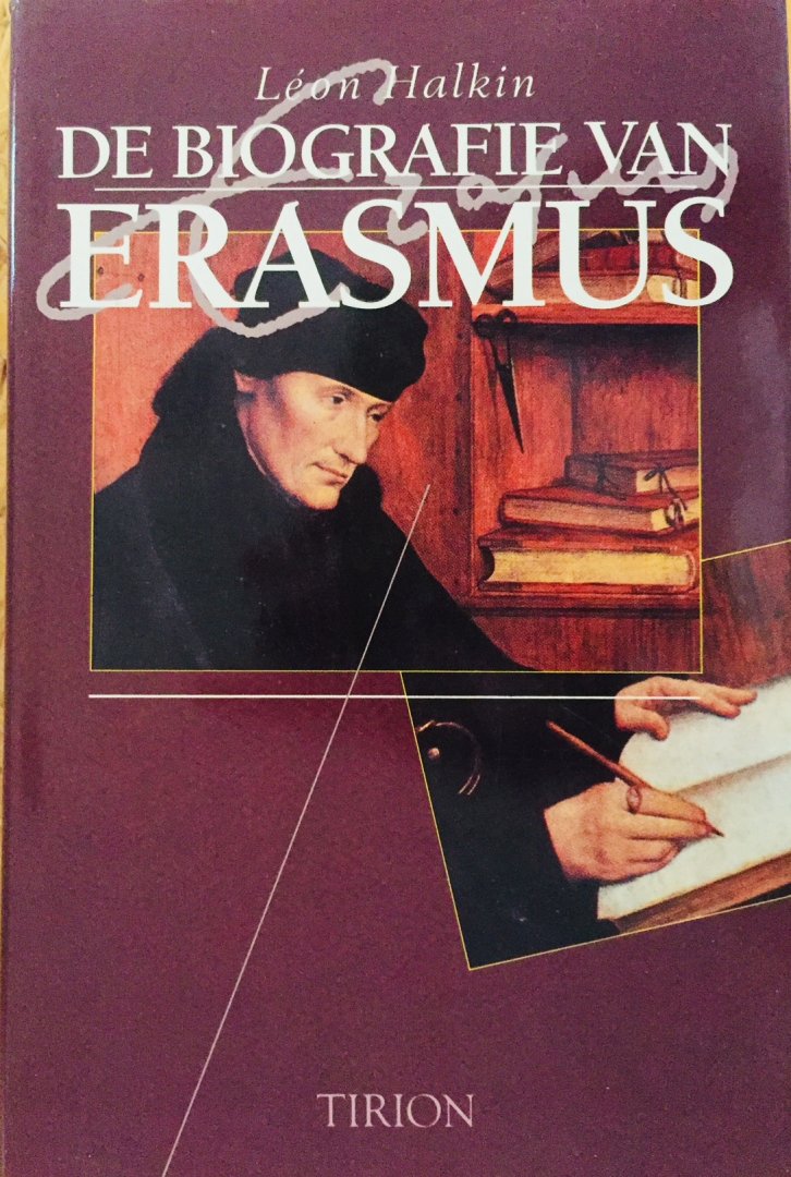Halkin, Leon. - De Biografie van Erasmus.
