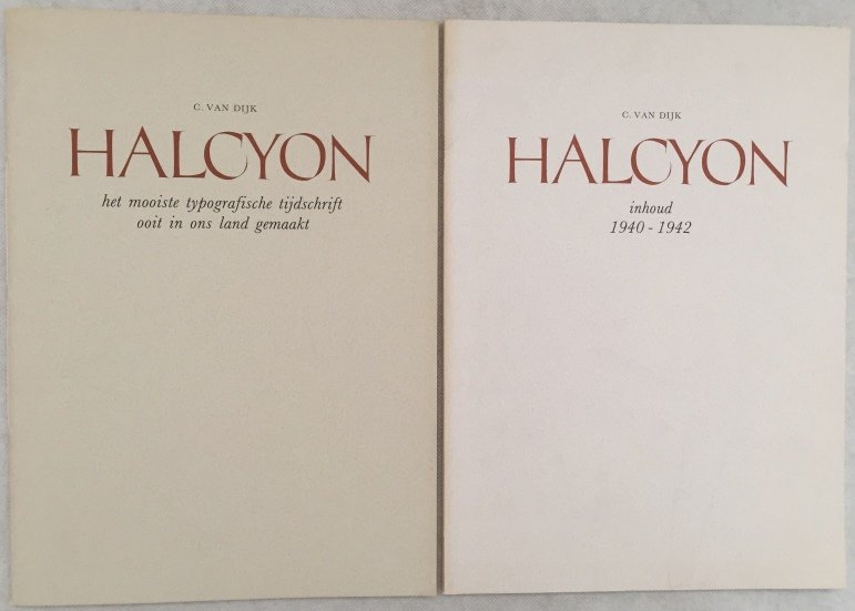 Dijk, C. van, - Halcyon. Het mooiste typografische tijdschrift ooit in ons land gemaakt/ Halcyon. Inhoud 1941-1942. [Twee delen/cahiers]