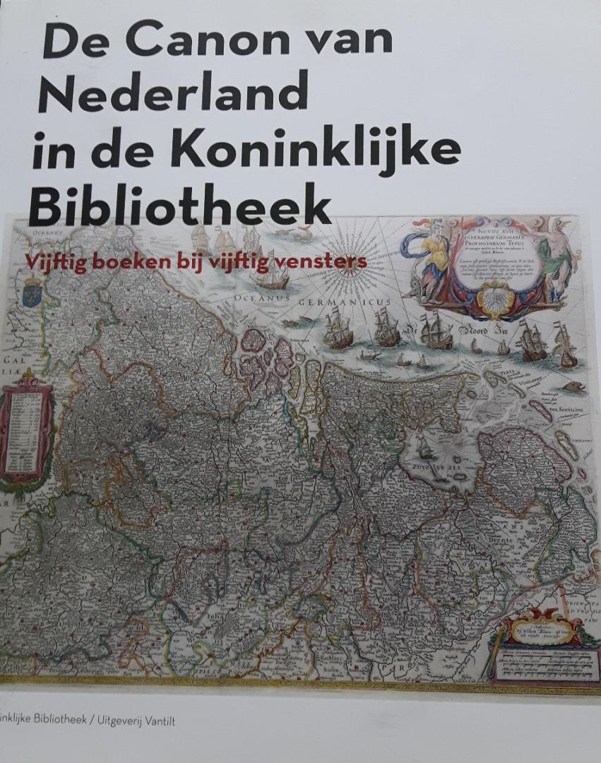 Bos, Jan / Ellen van Oers / Jenny Mateboer [redactie] - De Canon van Nederland in de Koninklijke Bibliotheek. Vijftig boeken bij vijftig vensters.