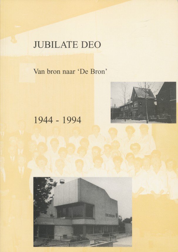 Tang, Wim van der - Jubilate Deo. Van bron naar "De Bron" 1944-1994
