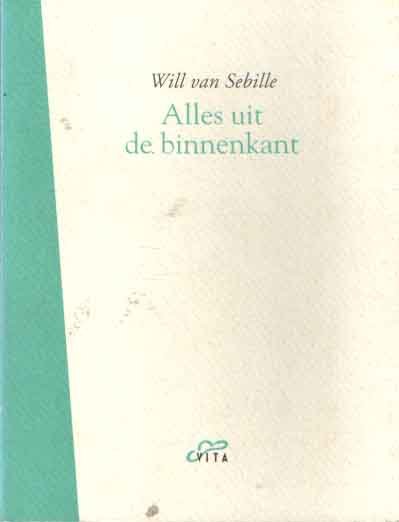 Sebille, Will van - Alles uit de binnenkant