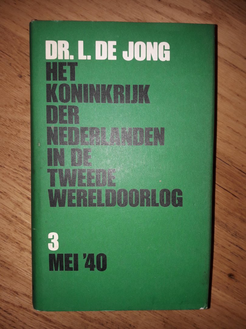 Jong, Dr. L. de - Het Koninkrijk der Nederlanden in de Tweede Wereldoorlog , deel 3 mei ,40