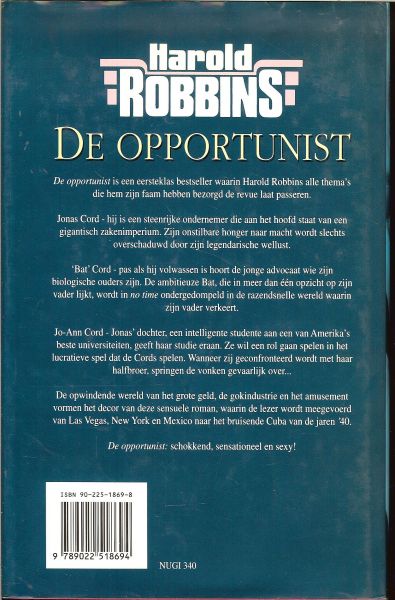 Robbins, Harold .. Vertaling : Hans Kooijman .. Omslagfoto : Bert Andree - De Opportunist is schokkend , sensationeel en sexy