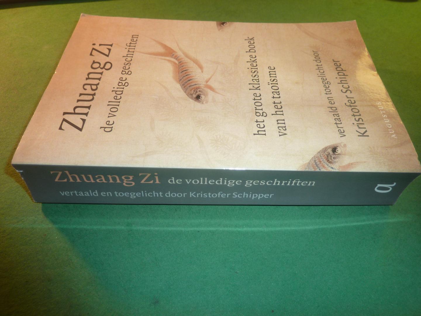 Zhuang Zi   Vertaald en toegelicht door Kristofer Schipper - Zhuang Zi   De volledige geschriften   Het grote klassieke boek van het taoïsme