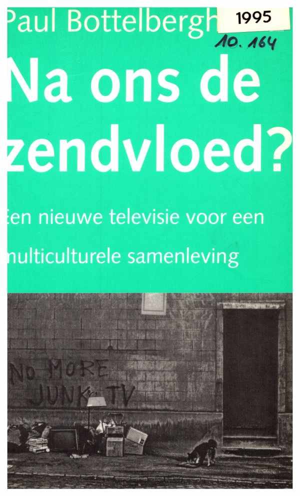 BOTTELBERGHS Paul - Na ons de zendvloed? Een nieuwe televisie voor een multiculturele samenleving.