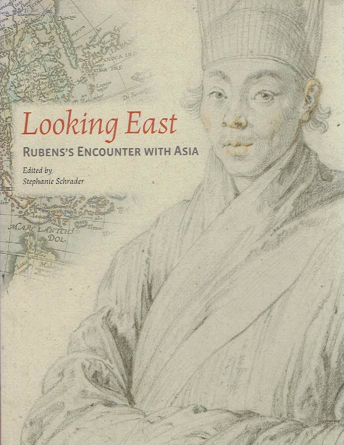 RUBENS - Stephanie SCHRADER [Ed.] - Looking East - Ruben's encouter with Asia.