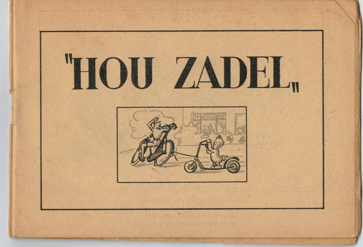 [ Lavies, Jan ] - hou zadel (Over het gebrek aan brandstof en aan fietsen, satirische publicatie tijdens de oorlog)