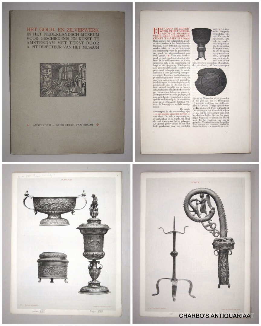 PIT, A. (tekst), - Het goud- en zilverwerk in het Nederlandsch Museum voor Geschiedenis en Kunst te Amsterdam.