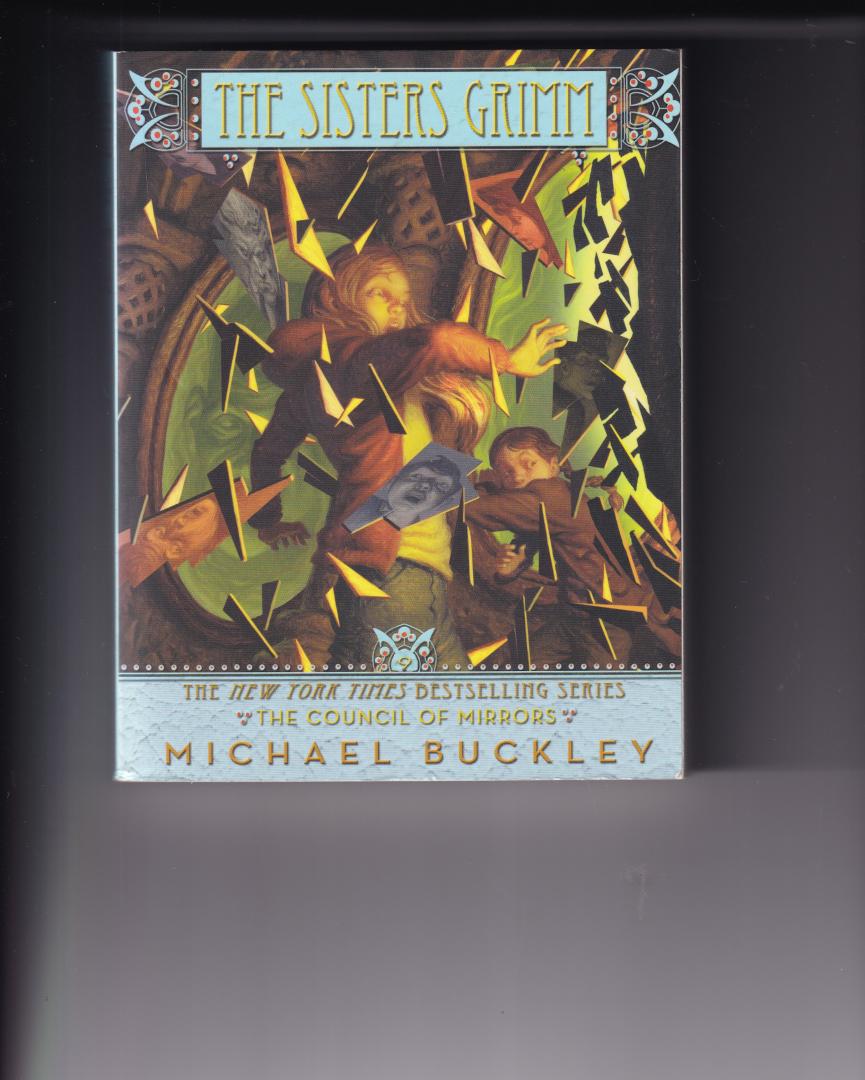 Buckley, Michael - Sisters Grimm / Book Nine, the council of mirrors