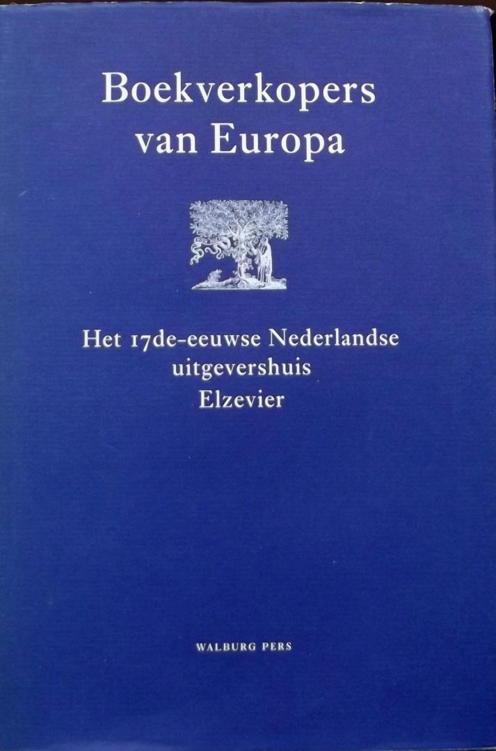 Dongelmans, B.P.M., P.G. Hoftijzer, O.S. Lankhorst (red.) - Boekverkopers van Europa