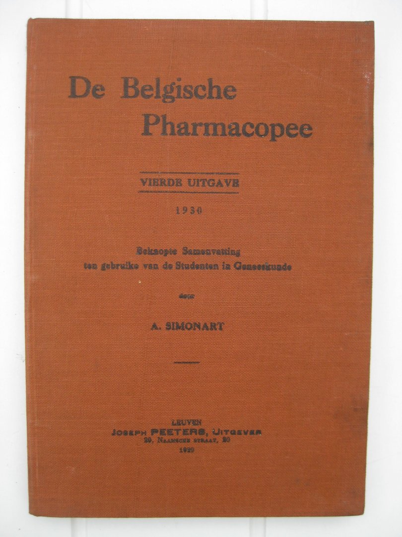 Simonart, A. - De Belgische Pharmacopee. Vierde uitgave. Beknopte samenvatting ten gebruike van de Studenten in Geneeskunde.