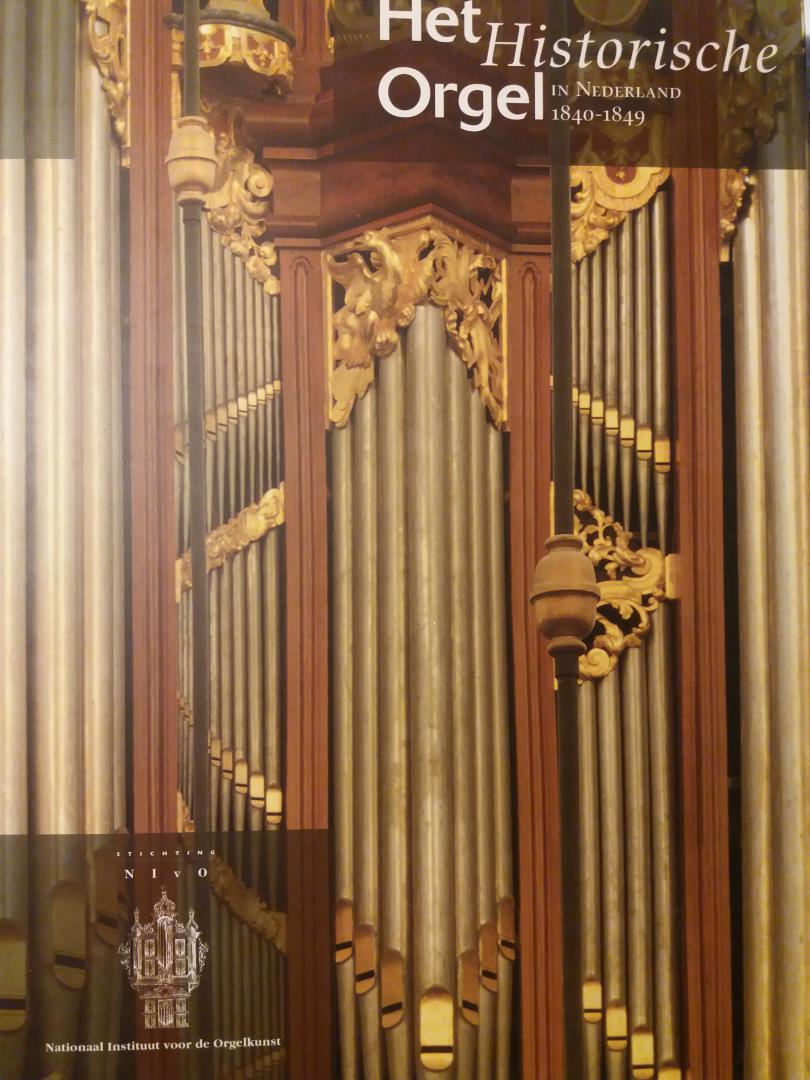 Nieuwkoop, H. van - Het historische orgel in Nederland / 1840-1849