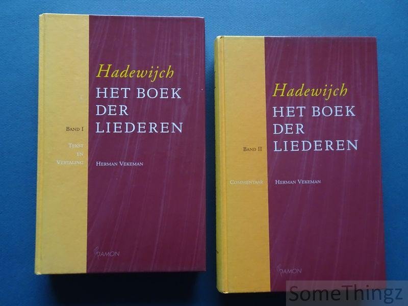 Hadewijch - Hadewych en Herman Vekeman. - Hadewijch (Hadewych). Het boek der liederen. Band I: Tekst en vertaling. Band II: Commentaar.