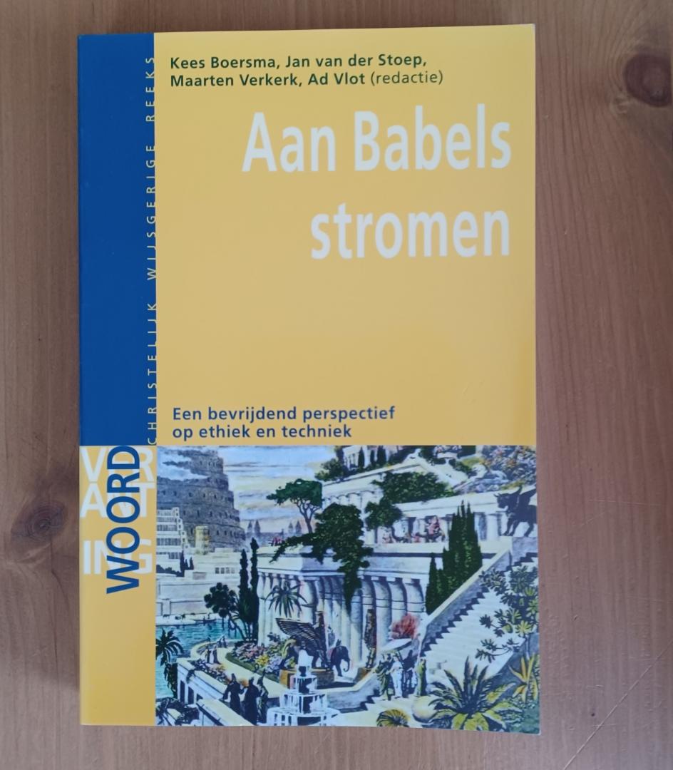 Boersma,Kees / Stoep,Jan van der / Verkerk,Maarten / Vlot, Ad (red) - Aan Babels stromen