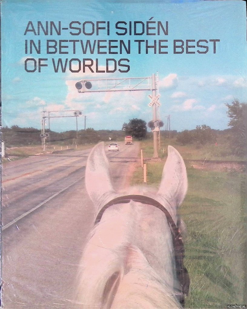 Widenheim, Cecilia - Ann-Sofi Sidén: In Between the Best of Worlds
