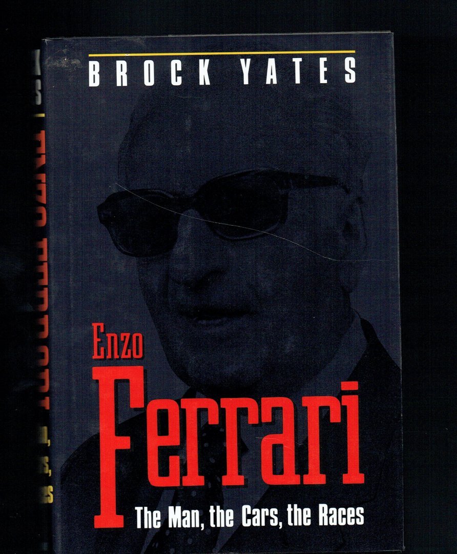 Yates Brock - Enzo Ferrari. The Man, the Cars, the Races