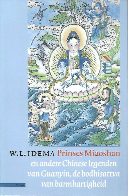 Idema, W.L. - Prinses Miaoshan / en andere Chinese legenden van de Guanyin, de bodhisattva van barmhartigheid