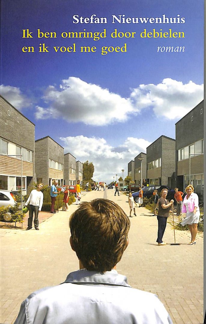 Nieuwenhuis, Stefan - Ik ben omringd door debielen en ik voel me goed