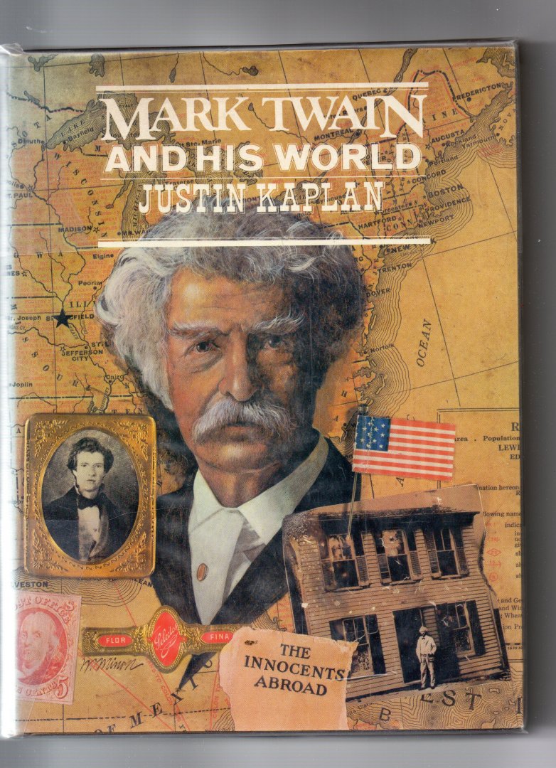 Kaplan Justin - Mark Twain and hius World (Samuel Clemens)