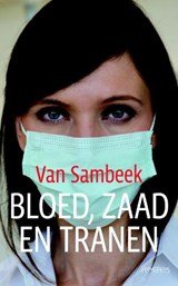 Bloed, zaad en tranen - een doktersroman