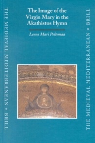 Leena Mari Peltomaa - The Image of the Virgin Mary in the Akathistos Hymn