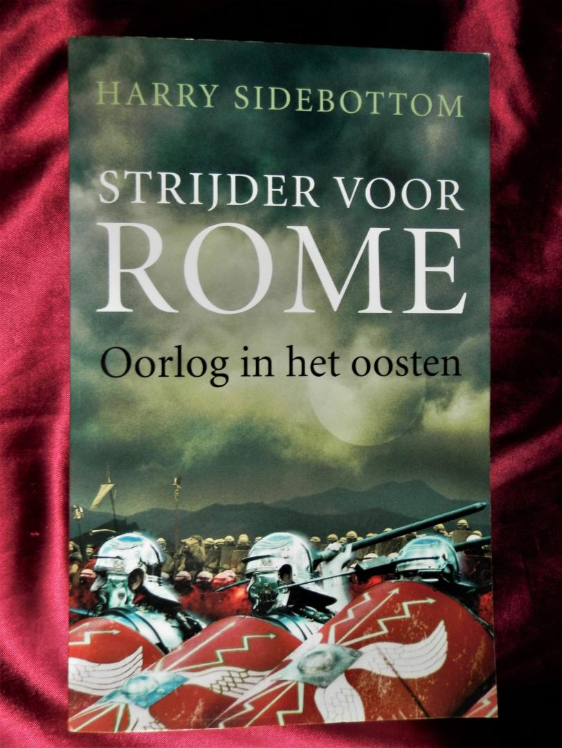 Sidebottom, Harry - Strijder voor Rome. Oorlog in het oosten