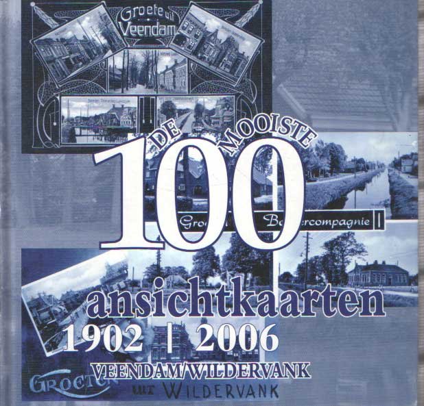 Oosting, Rink - De mooiste 100 ansichtkaarten van de gemeente Veendam.