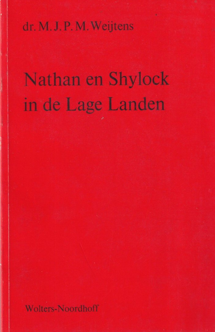 Weijtens, M.J.P.M - Nathan en Shylock in  de lage landen: De Jood in het werk van de Nederlandse letterkundigen uit de negetiende eeuw