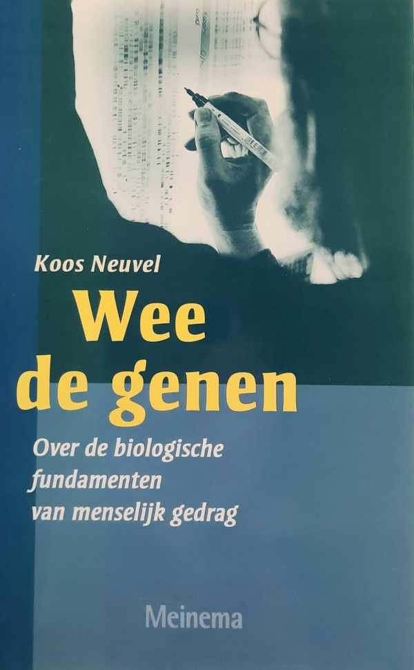 NEUVEL Koos - Wee de genen - over de biologische fundamenten van menselijk gedrag