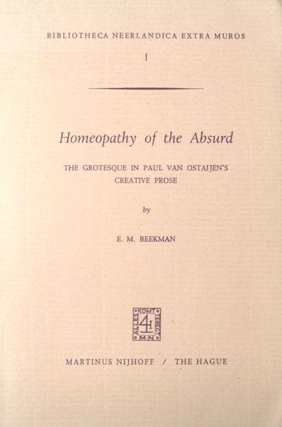 Ostaijen, Paul van - Beekman, E.M. - Homeopathy of the Abdsurd. The grotesque in Paul van Ostaijen's creative prose.