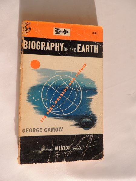 Gamow, George - Biography of the earth / Its past, present, and future