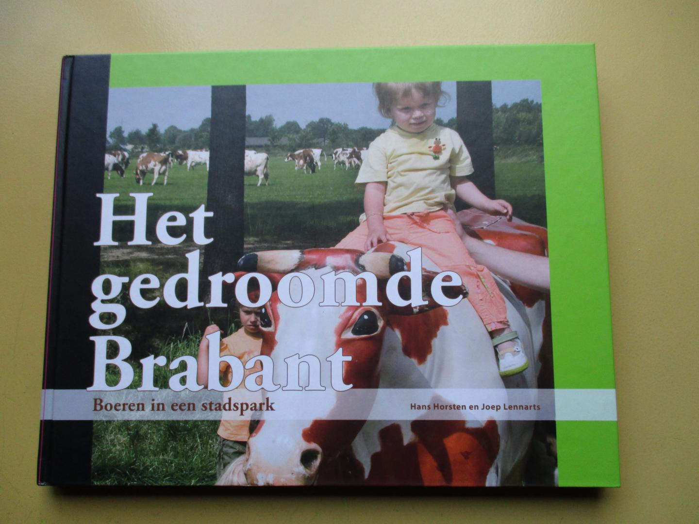 Horsten, Hans en Lennarts, Joep - Het gedroomde Brabant - Boeren in een stadspark