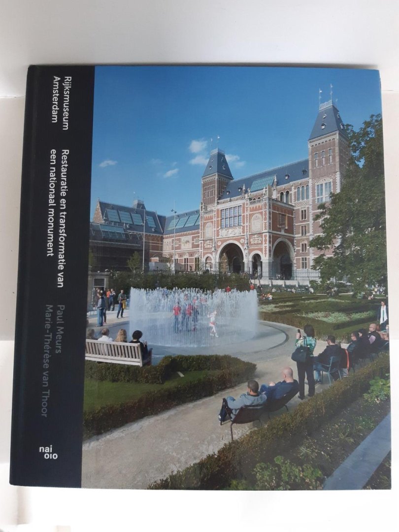 Meurs, Paul, Thoor, Marie-Thérèse Van - Rijksmuseum Amsterdam / restauratie en vernieuwing van een nationaal monument