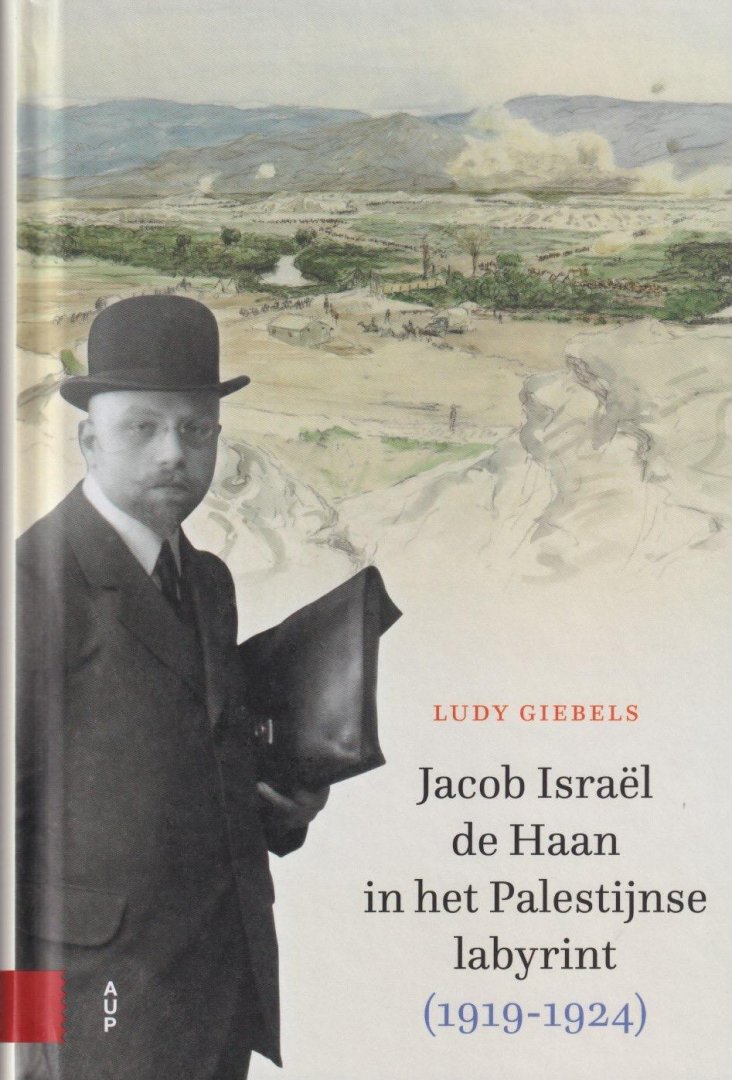 Giebels, Ludy - Jacob Israël de Haan in het Palestijnse labyrint, 1919-1924