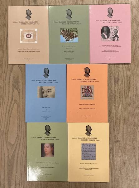 GENOOTSCHAP BELLE VAN ZUYLEN & SUZAN VAN DIJK [ED.]. - Cahiers ISABELLE DE CHARRIERE BELLE DE ZUYLEN Papers. No. 1, 2, 3, 4, 5, 6 and 7.