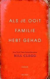 Clegg, Bill - Heb je ooit familie gehad