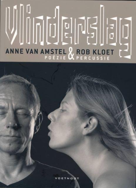 Amstel, Anne van (poëzie) & Rob Kloet (percussie). - Vlinderslag.