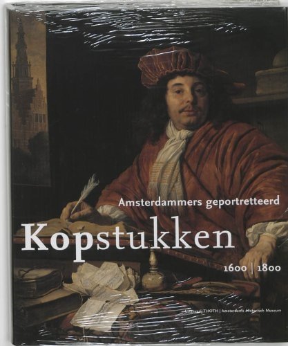 Middelkoop, Norbert - Kopstukken 1600 -  1800 , Amsterdammers geportretteerd