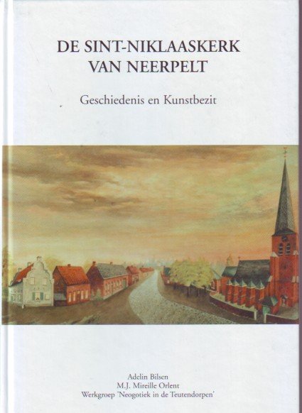 Werkgroep Neogotiek in de teutendorpen - De Sint-niklaaskerk van Neerpelt, geschiedenis en kunstbezit