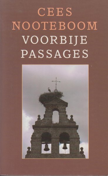 Nooteboom (Den Haag, 31 juli 1933), Cornelis Johannes Jacobus Maria - Voorbije passages - Van het reisverhaal heeft Nooteboom al jaren een literair genre op zich gemaakt, maar in dit boek heeft hij zijn actieradius nog verder uitgebreid. Niet in de verte (hij was al overal geweest), maar in de diepte.