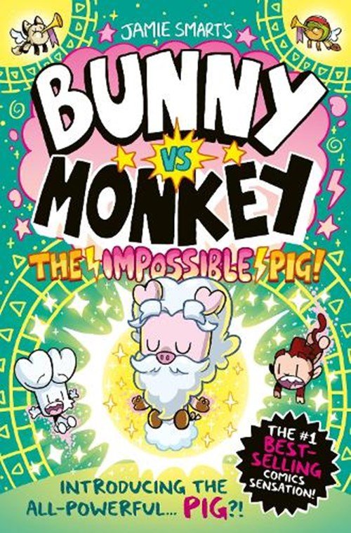 Jamie Smart - Bunny vs Monkey: The Impossible Pig