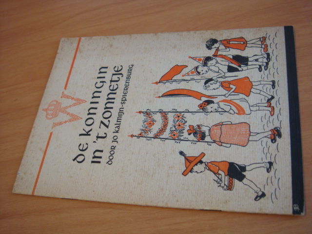 Kalmijn-Spierenburg Jo - De Koningin in t zonnetje, Wilhelmina 50 jaar koningin