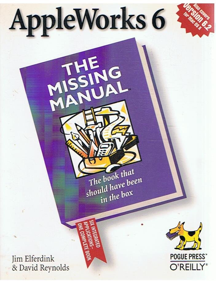 Elferdink, Jim and Reynolds, David - AppleWorks 6 - The missing manual