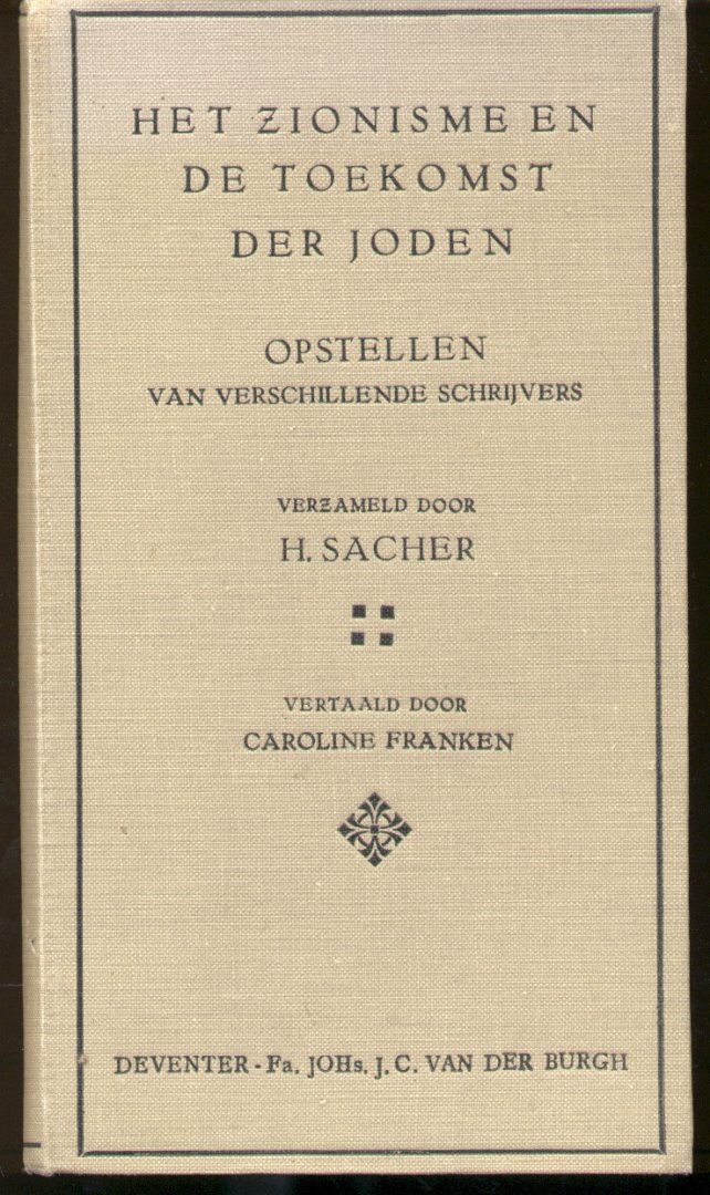 Sacher, H. (samensteller) - Het Zionisme en de toekomst van de Joden (Opstellen van verschillende schrijvers)
