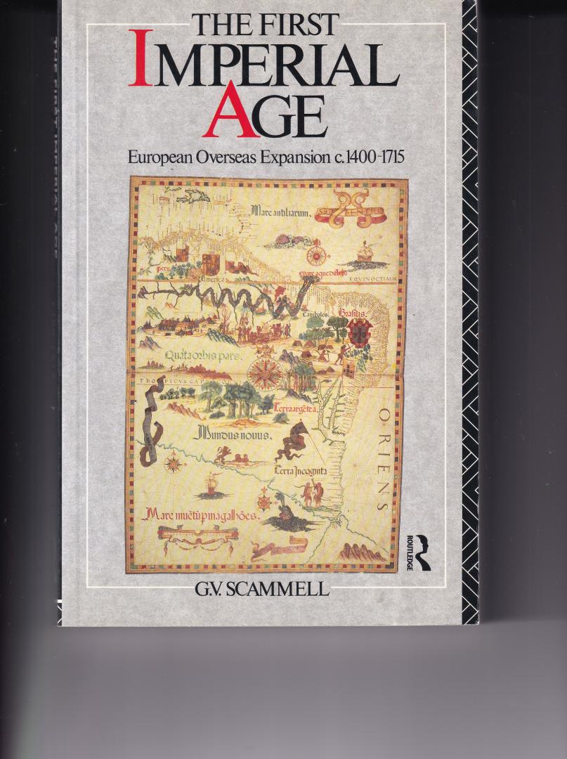 Scammel G.V. - The first imperial age, european overseas expansion c 1400 - 1715
