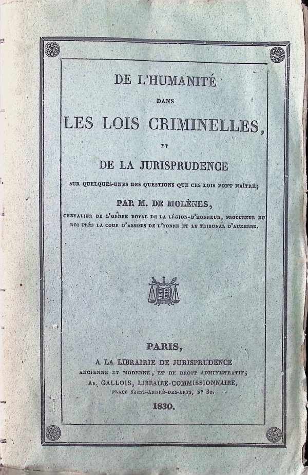 De Molènes, Alexandre Jacques Denis Gaschon - De l'Humanité dans les lois criminelles et de la jurisprudence