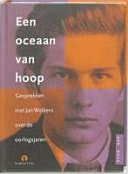 Petrus Abraham Willibrordus van Zonneveld, Jan Wolkers, Peter van Zonneveld - Een oceaan van hoop gesprekken met Jan Wolkers over de oorlogsjaren