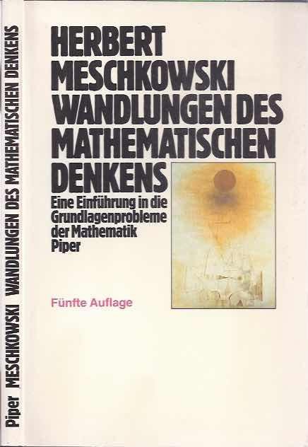 Meschkowski, Herbert. - Wandlungen des Mathematischen Denkens: Eine Einführung in die Grundlagenprobvleme der Mathematik.